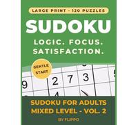Sudoku For Adults Large Print Easy Level - Vol. 2: More Fun and Relaxing Sudoku for Adults - 120 Easy Puzzles in Large Print to Stay Sharp and Stress-Free
