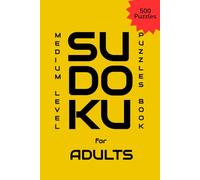 Sudoku for Adults : Medium Level: 500 puzzles with Solutions, The Grid Master Series Book 2