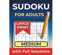 Sudoku for Adults: Medium Sudoku Book for Adults with Full Solutions | Relaxing Brain Games with Large Print for Focus and Fun
