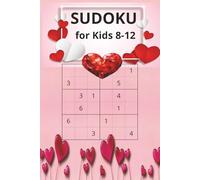 Sudoku for Ages 8-12: Valentines Themed Sudoku for Kids Ages 8-12. 6x9 book with 100 puzzles for loads of screen free fun.