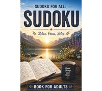 Sudoku for All: Sudoku Books for Adults: Rejuvenating Mind Wellness Puzzle Workbook for Adult Solvers