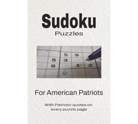 Sudoku For American Patriots: Sudoku Puzzle for American Patriots | Help Calm the Mind, Focus, and Relax | 6x9 Inches, 110 Pages | 50 + Puzzles | Solutions Included
