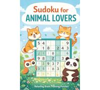 Sudoku for Animal Lovers: Sudoku Puzzles for Animal Lovers | Fun Brain Training Games to Improve Focus, Memory, and Logical Thinking | Difficulty Normal