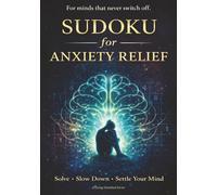 Sudoku for Anxiety Relief: Large Print Sudoku Puzzle Book for Adults to Calm a Racing Mind, Ease Mental Tension and Support Mindful Brain Training
