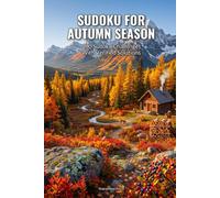 Sudoku for Autumn Season: 100 Sudoku Challenges With Verified Solutions