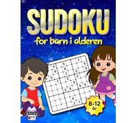 Sudoku for barn i alderen 8-12 år: Logiske gåter med stor skrift og morsomme spill med løsninger: Aktivitetsbok for unge sinn for å forbedre problemløsningsevner