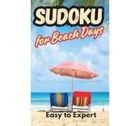 Sudoku for Beach Lovers - Relax and Solve by the Sea: 200 Sudoku Puzzles from Easy to Expert | Pocket Size 5x8 | Large Print | Bonus Downloadable Puzzles + Online Solutions