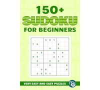 Sudoku for Beginners: 150+ Large Print Sudoku Puzzles: A Fun and Challenging Activity Book for Adults, Seniors, and Teens | Very Easy and Easy Difficulty with Solutions | 6x9 inches, 180 pages