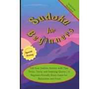 Sudoku for Beginners: 160 Easy Sudoku Puzzles with Tips, Tricks, Trivia, and Inspiring Quotes | A Beginner-Friendly Brain Game for Relaxation and Focus