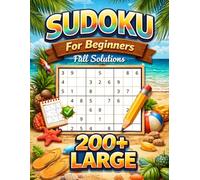 Sudoku For Beginners: 200+ Large Print Easy Puzzles with Full Solutions
