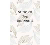 Sudoku For Beginners: A Soothing Collection of Beginner-Friendly Sudoku