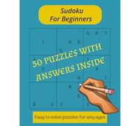 Sudoku for Beginners: Easy to solve Sudoku puzzles for beginners of all ages, Easy to read Print for kids, Teens, Adults & Seniors, 8x10 inches, 50 ... holidays or just to relax, easy to carry