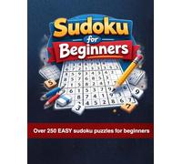 Sudoku for Beginners: Over 250 EASY Sudoku Puzzles for Beginners