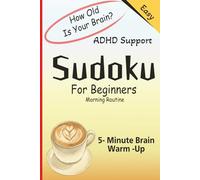 SUDOKU FOR BEGINNERS: Quick & Easy Sudoku for Beginners 5-Minute Daily Puzzles to Boost Focus, Improve Memory & Sharpen Logical Thinking (Stronger ... Print 50 puzzles With Answers I 6x9 inches