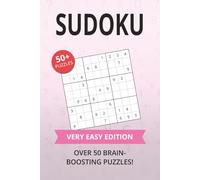Sudoku for Beginners: Very Easy Edition: 50+ Gentle Puzzles Perfect for New Solvers, Seniors, and Relaxation