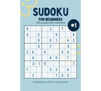 Sudoku For Beginners - Volume 1: 250 puzzles with solutions