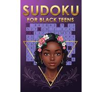 Sudoku for Black Teens: Over 300 Sudoku Puzzle for Relaxing and Reclaiming Your Peace | A Perfect Gift Sudoku Puzzle Book for Black People, Queens, Women, and Girls