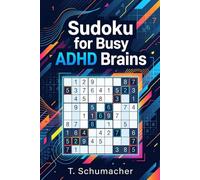Sudoku for Busy ADHD Brains: Sudoku for Busy ADHD Brains: Thoughtfully designed | Stress Relief, Mental Declutter, ADHD, Relax and Focus | 100 fun and ... puzzles | 6x9 inches 120 pages + solutions
