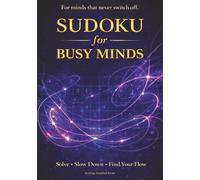 Sudoku for Busy Minds: Large Print Sudoku Puzzle Book for Adults - Quiet Focus, Clear Thinking and Mindful Puzzle Solving