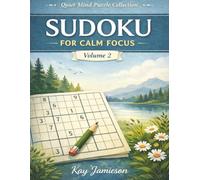 Sudoku for Calm Focus: Easy & Normal Puzzles for Adults Seeking Relaxed, Screen-Free Concentration