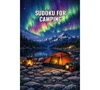Sudoku for Camping: Sharpen Your Mind on the Trail with 100 Brain-Boosting Puzzles and Full Solutions