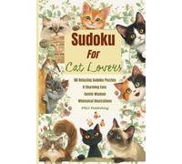Sudoku for Cat Lovers: 80 Relaxing Sudoku Puzzles • Whimsical Cat Illustrations • Gentle Wisdom Inspired by Cats