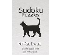 Sudoku for Cat Lovers: Sudoku Puzzle for Cat Lovers | Help Calm the Mind, Focus, and Relax | 6x9 Inches, 110 Pages | 50 + Puzzles | Solutions Included