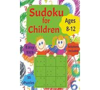 Sudoku for Children: 55 Puzzles with solutions| Ages 8-12