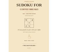 Sudoku for Coffee Breaks: 54 Easy Large-Print Puzzles for Coffee Breaks · Gentle Quotes on Every Page · Audited Puzzle Quality · Step-by-Step Solutions · Gift for Coffee Lovers, Beginners & Seniors