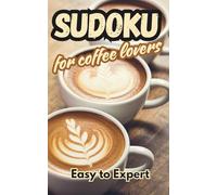 Sudoku for Coffee Lovers - Pocket Puzzle Book for Adults, Teens & Seniors - vol2: 200 Brain-Boosting Puzzles from Easy to Expert | Fun Pocket Puzzle ... | Includes Bonus Grids and Online Solutions
