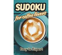 Sudoku for Coffee Lovers - Pocket Puzzle Book for Adults, Teens & Seniors - vol3: 200 Puzzles from Beginner to Expert | Large Print, Pocket Size | Bonus Downloadable Puzzles + Online Solutions