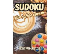 Sudoku for Coffee Lovers - Pocket Puzzle Book for Adults, Teens & Seniors - vol4: 200 Fun Brain Games from Easy to Expert | Perfect Gift for Adults, Seniors, and Puzzle Fans | Bonus Puzzles Included