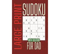 Sudoku for Dad: 200 Fun Large Print Puzzles in 6 x 9 Inches, 138 Pages, with 2 Puzzles per Page and Solutions - Perfect for Father’s Day, Birthdays, and Holidays