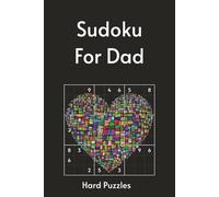 Sudoku for Dad: 55 Hard Puzzles with Timeless Quotes About Fatherhood & Legacy | Perfect for Father's Day | 6x9in, 110 Pages | Solutions Included