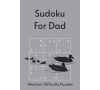 Sudoku for Dad: 55 Medium Puzzles with Timeless Quotes About Fatherhood & Legacy | Perfect for Father's Day | 6x9in, 110 Pages | Solutions Included