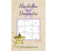 Sudoku For Dementia: Sudoku For Dementia Puzzle Book: Sudoku Puzzle Book to help those with Dementia stay relaxed and focused | 6 x 9 inches , 110 ... .... Great gift idea for your loved ones!