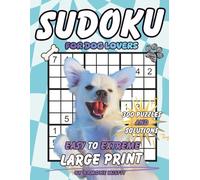 Sudoku for Dog Lovers: 300 Puzzles & Solutions from Easy to Extreme for Adults