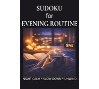Sudoku for Evening Routine: Sudoku for Evening Routine | Help Calm The Mind, Relax, and Focus | 6x9 inches,110 pages | 50+ Puzzles | Solutions Included