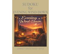 Sudoku for Evening Wind-Down: Sudoku for Evening Wind-Down | Help Calm The Mind, Relax, and Focus | 6x9 inches,110 pages | 50+ Puzzles | Solutions Included