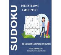 Sudoku For Everyone: 200+ Easy to Hard Large Print Puzzles with Solutions for All Ages