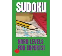 SUDOKU FOR EXPERTS: 200 HARD LEVELS: SOLUTIONS INCLUDED, 6X9