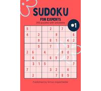 Sudoku For Experts - Volume 1: 250 puzzles with solutions