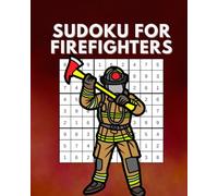 Sudoku for Firefighters: Brain-Boosting Puzzle Book for First Responders - A Relaxing and Thoughtful Gift for Firehouse Heroes