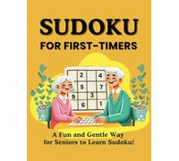 Sudoku for First-Timers: Easy Sudoku for First-Time Seniors with Large Print, designed to boost memory and build confidence while having fun.
