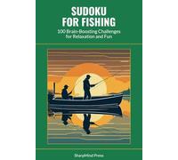 Sudoku for Fishing: 100 Brain-Boosting Challenges for Relaxation and Fun