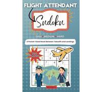 Sudoku for Flight Attendants: 350 Logic Puzzles with Solutions for Crew Life and Air Travel Downtime, Adult Brain Teaser: A Compact Pocket Size 5x8 ... How to Play Sudoku and Full Answer Key