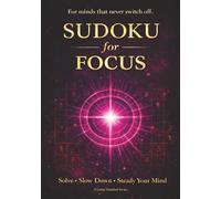 Sudoku for Focus: Large Print Sudoku Puzzle Book for Adults - Quiet Focus, Clear Thinking and Mindful Puzzle Solving