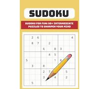 Sudoku for Fun: 50+ Relaxing Puzzles to Boost Your Brain: Intermediate Level | Easy to read | Simple & Direct | Portable size | Includes Solutions