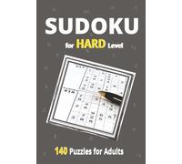 Sudoku for Hard Level: 140 Hard Puzzles for Adults