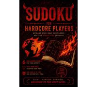 Sudoku For Hardcore Players: Extreme Puzzles | Ultimate Satisfaction | Test Your Skill | Sharpen Your Mind | 50+ Puzzles | Solutions Included | 6×9 Inches, 110 Pages